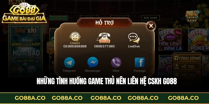 Những tình huống game thủ nên liên hệ CSKH GO88