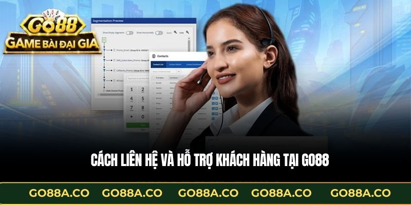 Cách liên hệ và hỗ trợ khách hàng tại GO88