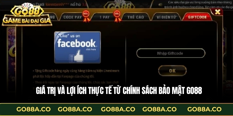 Giá trị và lợi ích thực tế từ Chính sách bảo mật GO88