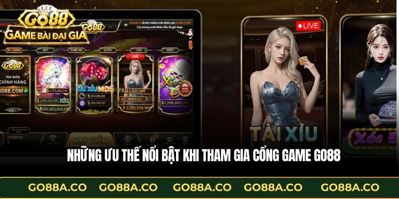 Những ưu thế nổi bật khi tham gia cổng game GO88