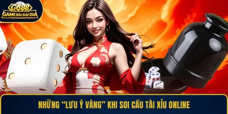 Những “lưu ý vàng” khi soi cầu Tài Xỉu online