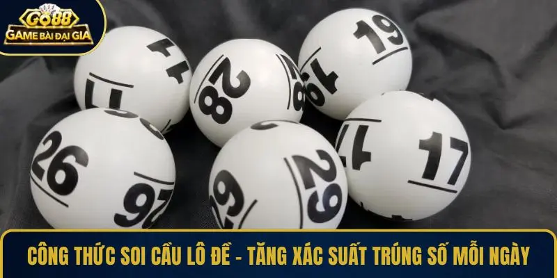 Mẹo giúp bạn áp dụng công thức soi cầu lô đề chuẩn xác
