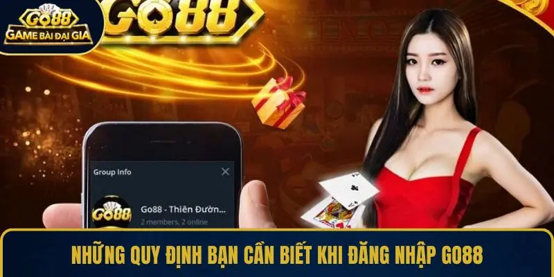 Những quy định bạn cần biết khi đăng nhập GO88