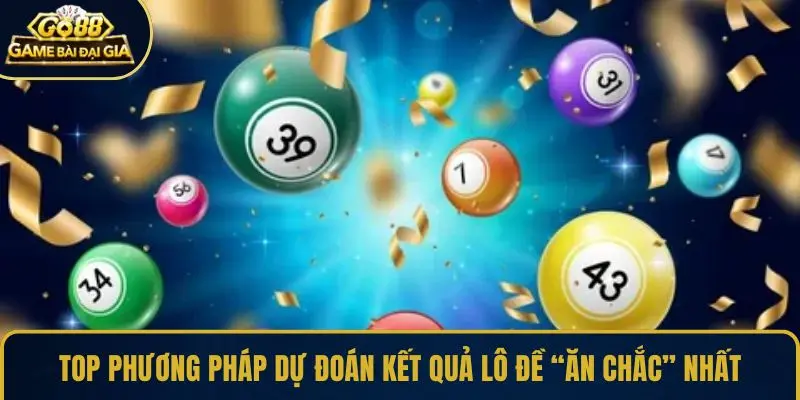 Top phương pháp dự đoán kết quả lô đề “ăn chắc” nhất