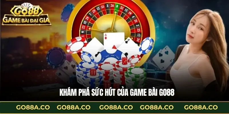 Khám phá sức hút của game bài Go88