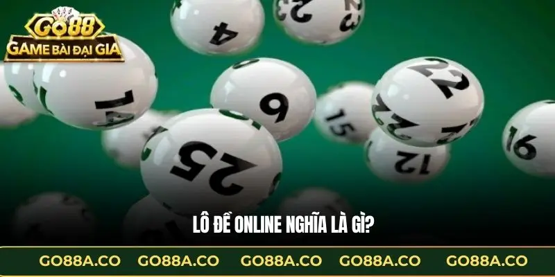 Lô đề online nghĩa là gì?