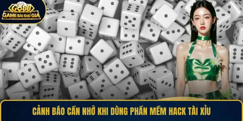 Cảnh báo cần nhớ khi dùng phần mềm hack tài xỉu