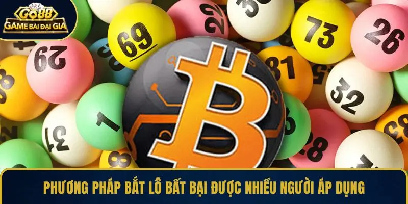 Phương pháp bắt lô bất bại được nhiều người áp dụng