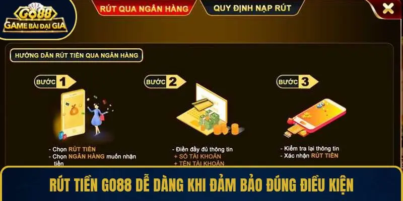 Rút tiền GO88 dễ dàng khi đảm bảo đúng điều kiện