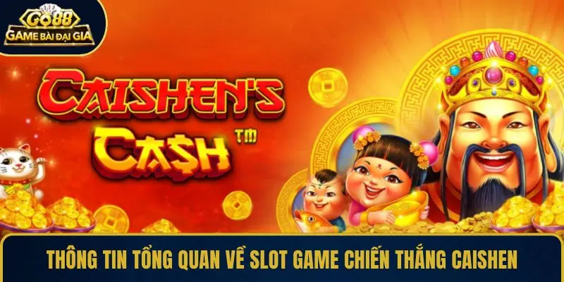 Thông tin tổng quan về slot game chiến thắng Caishen